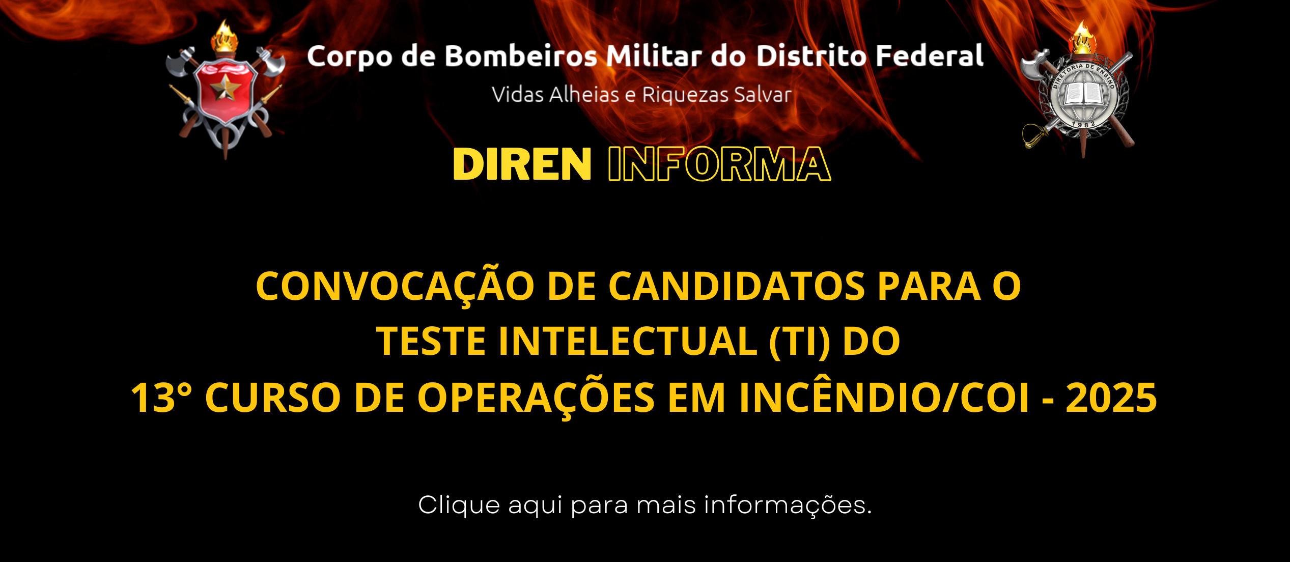 CONVOCAÇÃO DE CANDIDATOS PARA O TESTE INTELECTUAL (TI) DO 13° CURSO DE OPERAÇÕES EM INCÊNDIO/COI – 2025