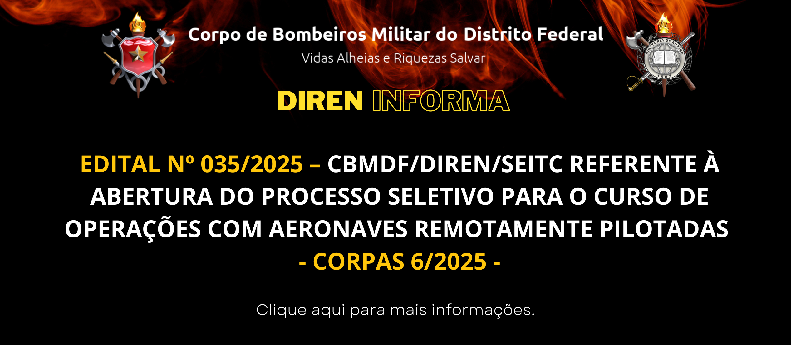 EDITAL Nº 035/2025 – CBMDF/DIREN/SEITC REFERENTE À ABERTURA DO PROCESSO SELETIVO PARA O CURSO DE OPERAÇÕES COM AERONAVES REMOTAMENTE PILOTADAS – CORPAS 6/2025