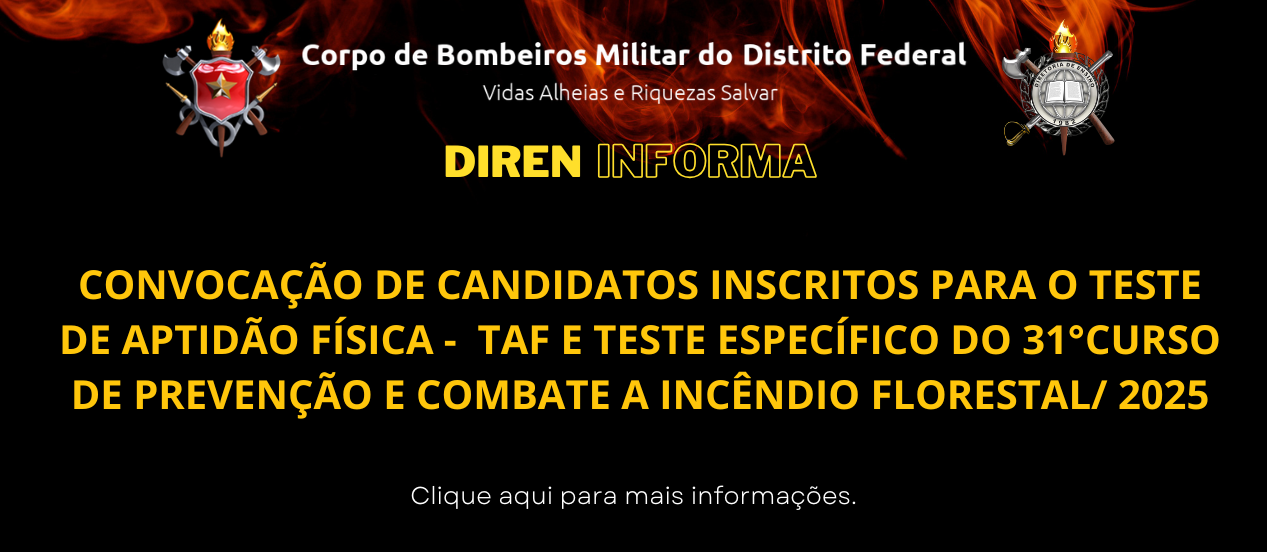CONVOCAÇÃO DE CANDIDATOS INSCRITOS PARA O TESTE DE APTIDÃO FÍSICA –  TAF E TESTE ESPECÍFICO DO 31°CURSO DE PREVENÇÃO E COMBATE A INCÊNDIO FLORESTAL/ 2025
