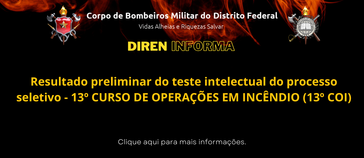RESULTADO PRELIMINAR DO TESTE INTELECTUAL DO PROCESSO SELETIVO – 13º CURSO DE OPERAÇÕES EM INCÊNDIO (13º COI)