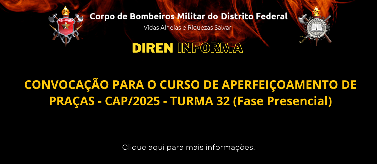 CONVOCAÇÃO PARA O CURSO DE APERFEIÇOAMENTO DE PRAÇAS – CAP/2025 – TURMA 32 (Fase Presencial)