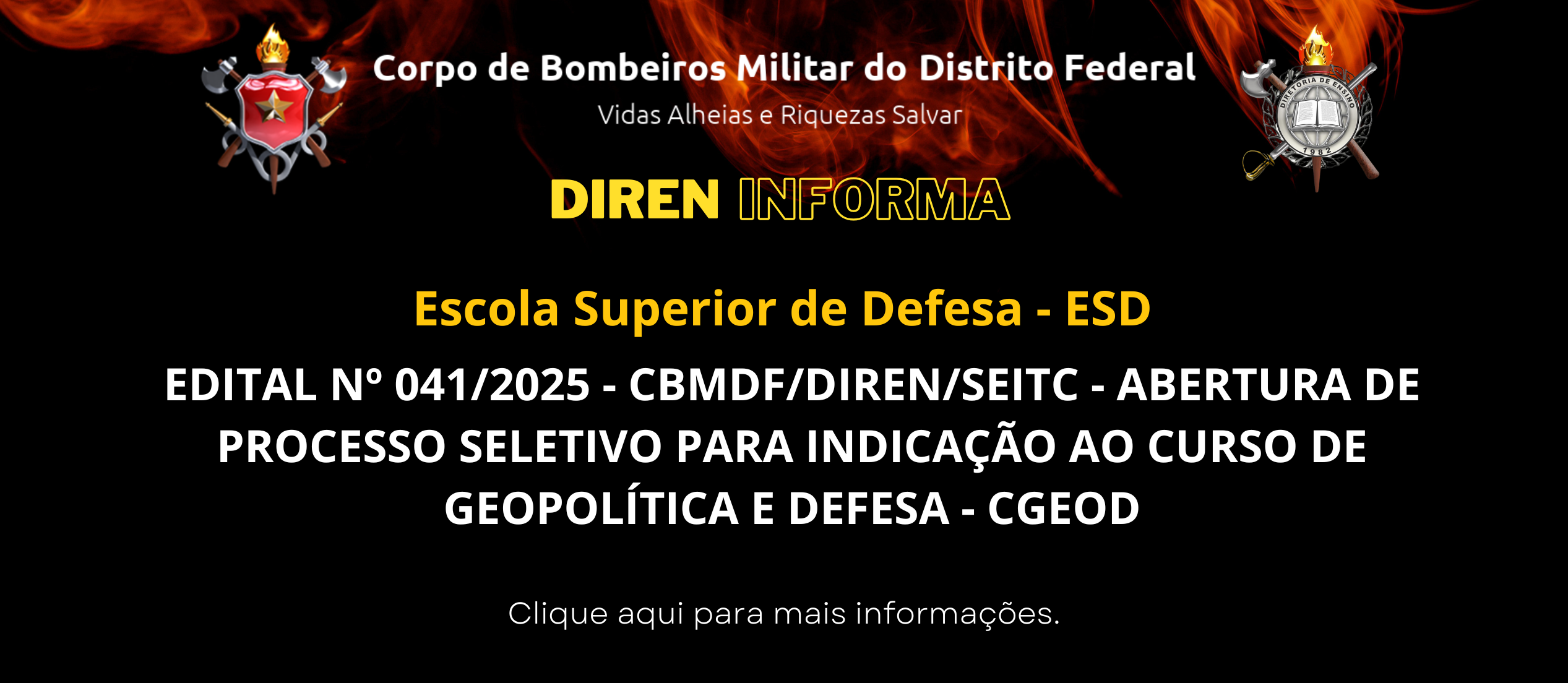 EDITAL Nº 041/2025 – CBMDF/DIREN/SEITC – ABERTURA DE PROCESSO SELETIVO PARA INDICAÇÃO AO CURSO DE GEOPOLÍTICA E DEFESA – CGEOD