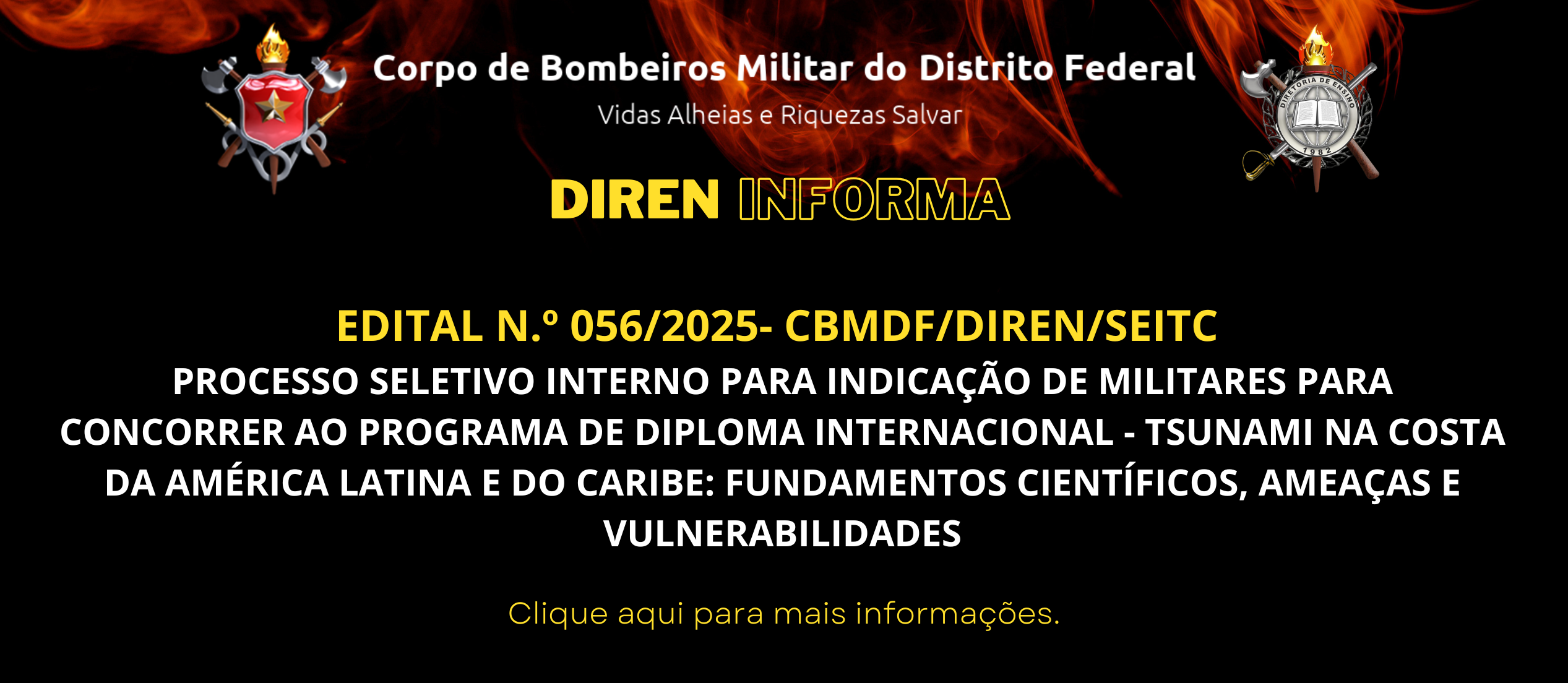 EDITAL N.º 056/2025- CBMDF/DIREN/SEITC – PROCESSO SELETIVO INTERNO PARA INDICAÇÃO DE MILITARES PARA CONCORRER AO PROGRAMA DE DIPLOMA INTERNACIONAL – TSUNAMI NA COSTA DA AMÉRICA LATINA E DO CARIBE: FUNDAMENTOS CIENTÍFICOS, AMEAÇAS E VULNERABILIDADES