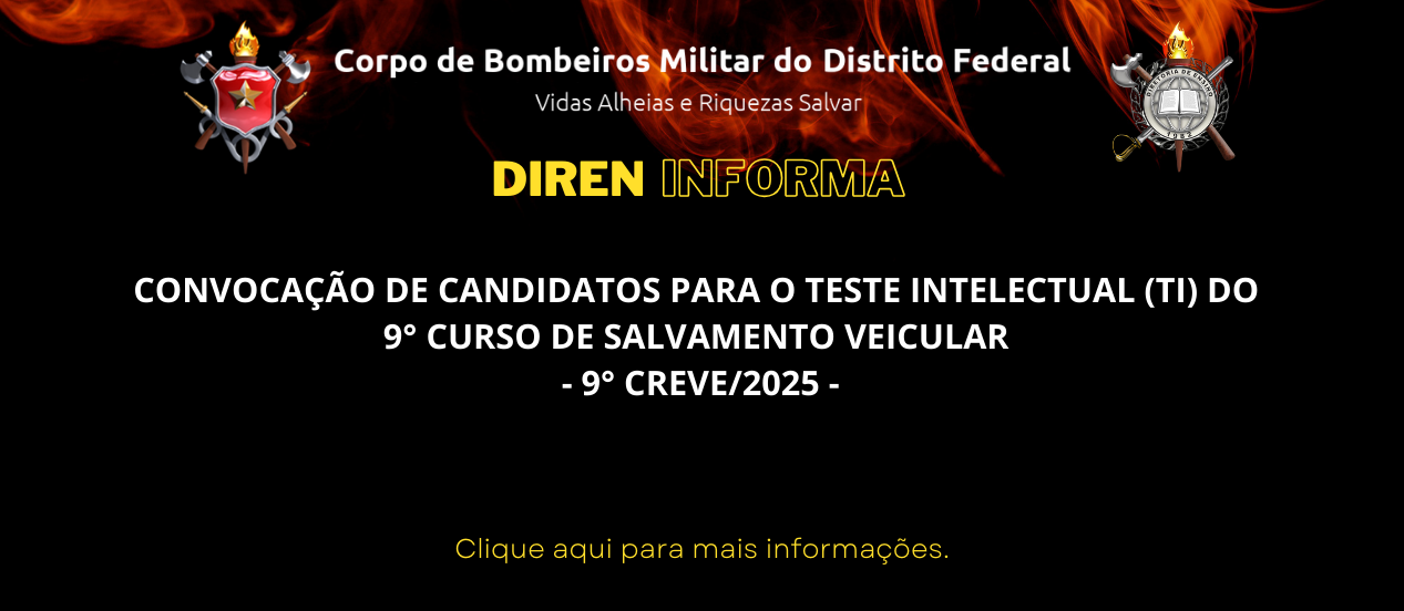 CONVOCAÇÃO DE CANDIDATOS PARA O TESTE INTELECTUAL (TI) DO 9° CURSO DE SALVAMENTO VEICULAR – 9° CREVE/2025
