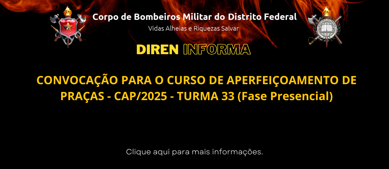 CONVOCAÇÃO PARA O CURSO DE APERFEIÇOAMENTO DE PRAÇAS – CAP/2025 – TURMA 33 (Fase Presencial)