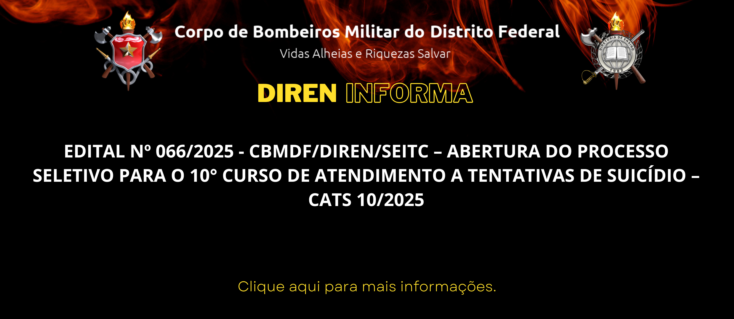 EDITAL Nº 066/2025 – CBMDF/DIREN/SEITC – ABERTURA DO PROCESSO SELETIVO PARA O 10° CURSO DE ATENDIMENTO A TENTATIVAS DE SUICÍDIO – CATS 10/2025