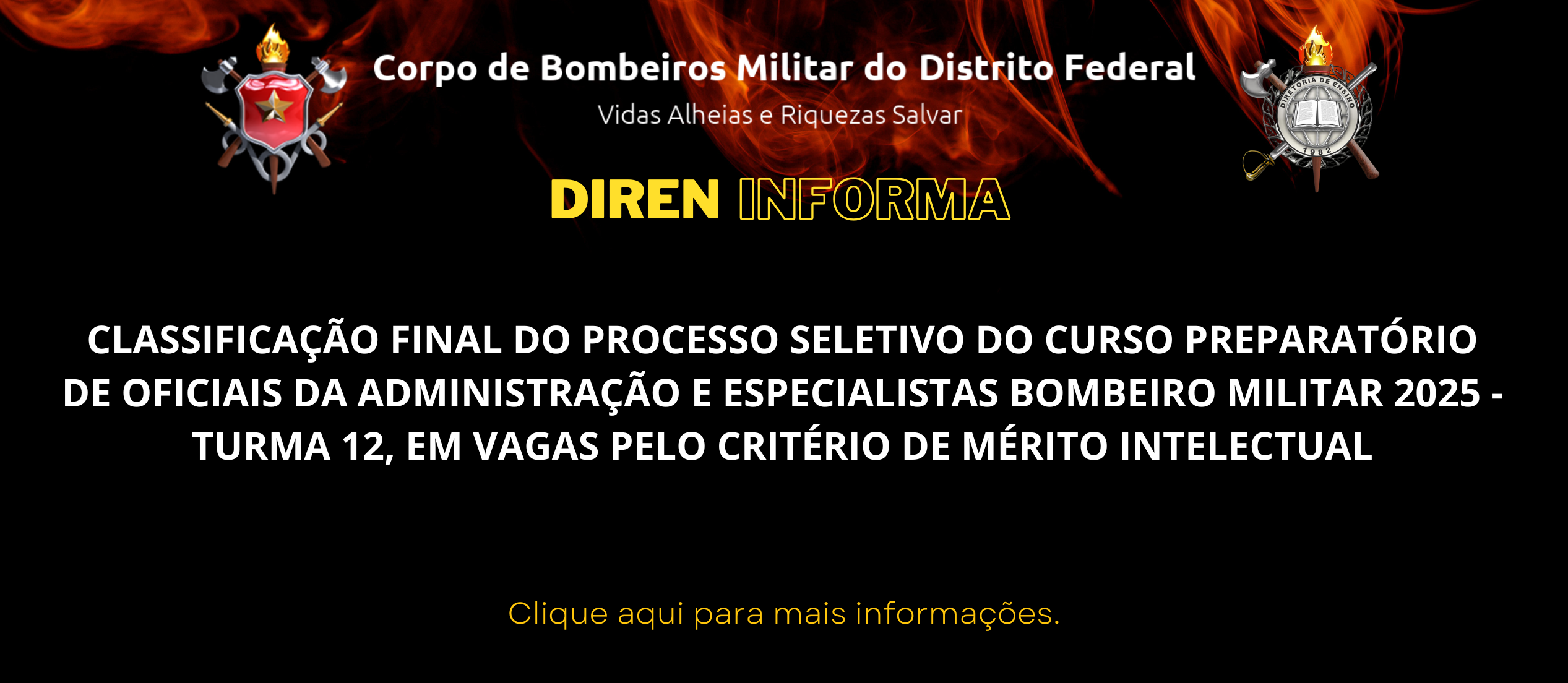 CLASSIFICAÇÃO FINAL DO PROCESSO SELETIVO DO CURSO PREPARATÓRIO DE OFICIAIS DA ADMINISTRAÇÃO E ESPECIALISTAS BOMBEIRO MILITAR 2025 – TURMA 12, EM VAGAS PELO CRITÉRIO DE MÉRITO INTELECTUAL