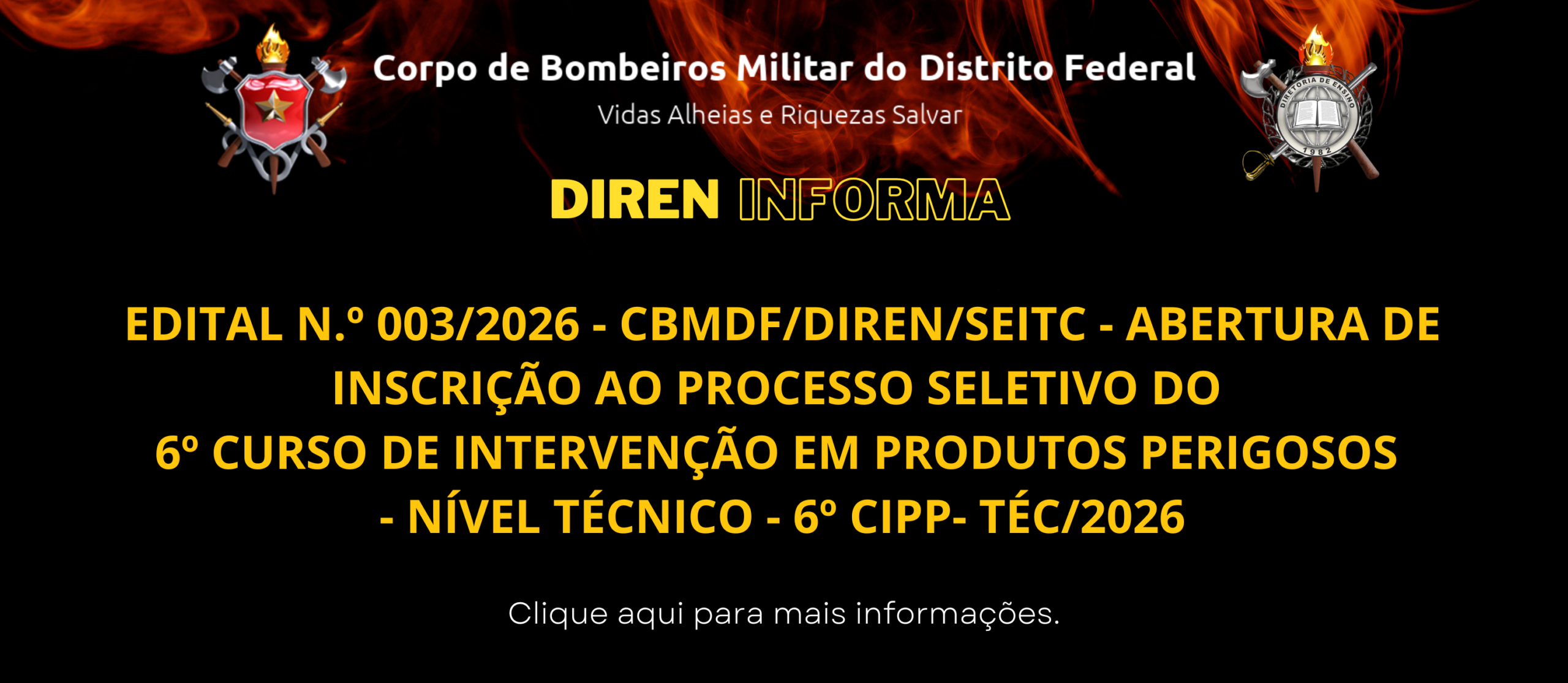 EDITAL N.º 003/2026 – CBMDF/DIREN/SEITC – ABERTURA DE INSCRIÇÃO AO PROCESSO SELETIVO DO 6º CURSO DE INTERVENÇÃO EM PRODUTOS PERIGOSOS – NÍVEL TÉCNICO – 6º CIPP- TÉC/2026