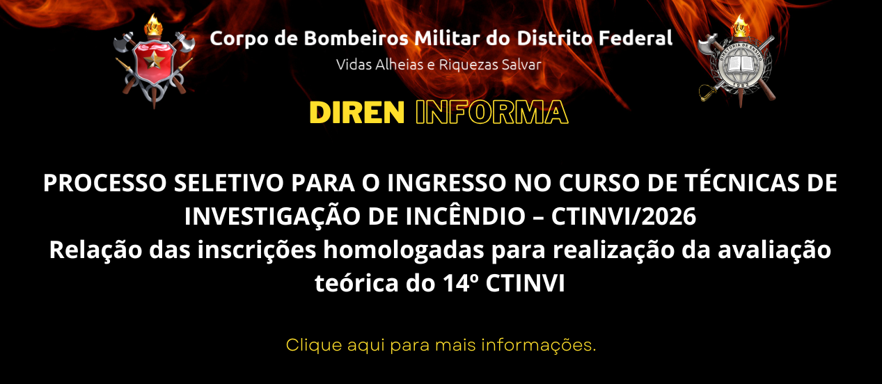 PROCESSO SELETIVO PARA O INGRESSO NO CURSO DE TÉCNICAS DE INVESTIGAÇÃO DE INCÊNDIO – CTINVI/2026 Relação das inscrições homologadas para realização da avaliação teórica do 14º CTINVI