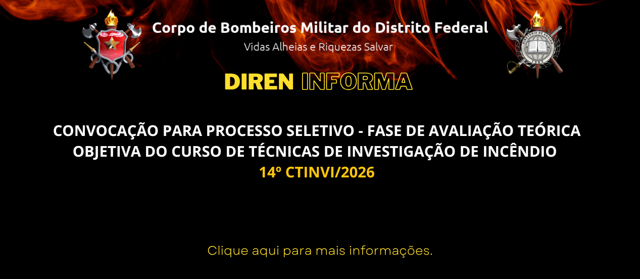 CONVOCAÇÃO PARA PROCESSO SELETIVO – FASE DE AVALIAÇÃO TEÓRICA OBJETIVA DO CURSO DE TÉCNICAS DE INVESTIGAÇÃO DE INCÊNDIO – 14º CTINVI/2026