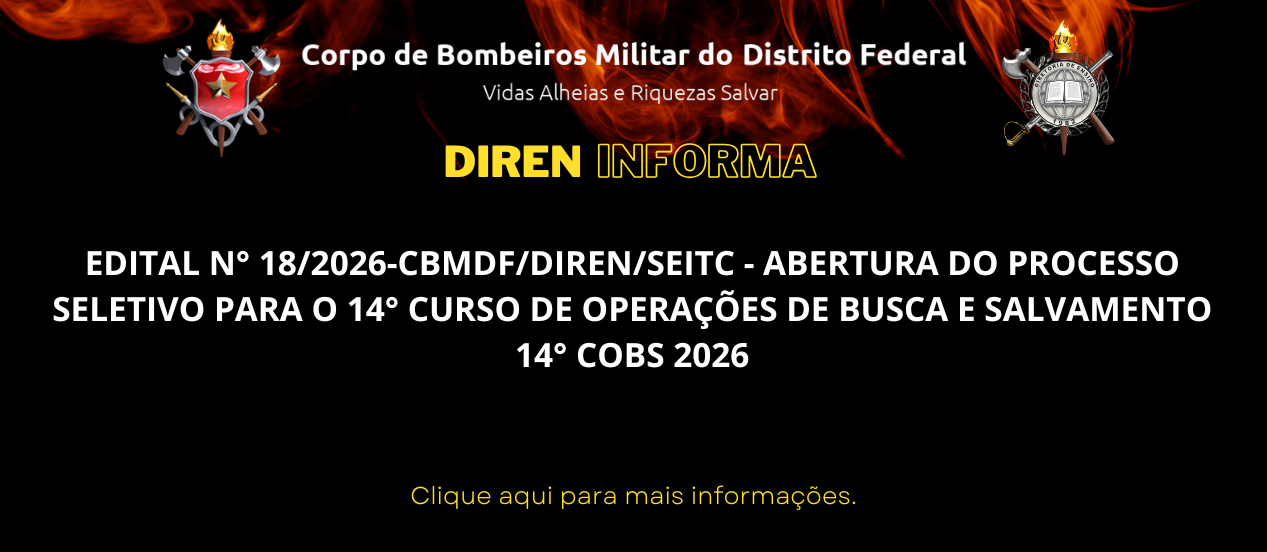 EDITAL Nº 018/2026-CBMDF/DIREN/SEITC – ABERTURA DO PROCESSO SELETIVO PARA O 14° CURSO DE OPERAÇÕES DE BUSCA E SALVAMENTO – 14º COBS 2026