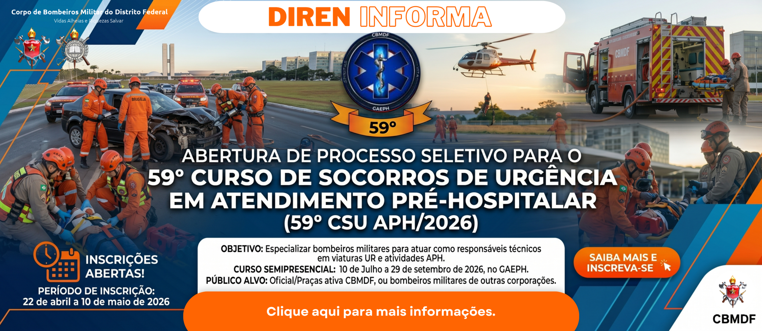 EDITAL N.º   028/2026 – CBMDF/DIREN/SEITC​ – ABERTURA DE PROCESSO SELETIVO PARA O 59º CURSO DE URGÊNCIA EM ATENDIMENTO PRÉ-HOSPITALAR – 59º CSU-APH/2026