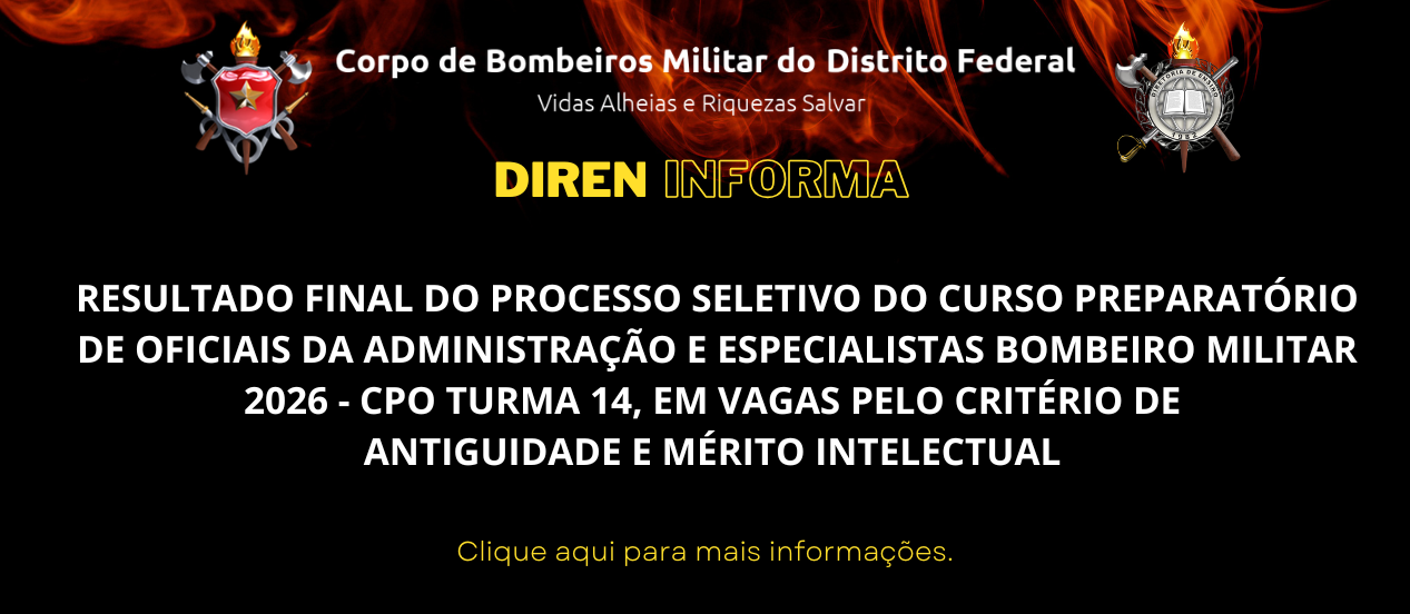 EDITAL Nº 038/2026-DIREN/DEPCT/CBMDF – RESULTADO FINAL DO PROCESSO SELETIVO DO CURSO PREPARATÓRIO DE OFICIAIS DA ADMINISTRAÇÃO E ESPECIALISTAS BOMBEIRO MILITAR 2026 – CPO TURMA 14, EM VAGAS PELO CRITÉRIO DE ANTIGUIDADE E MÉRITO INTELECTUAL